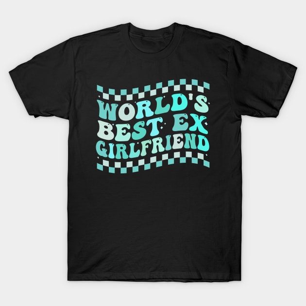 World's Best Ex Girlfriend  groovy T-Shirt by TheDesignDepot